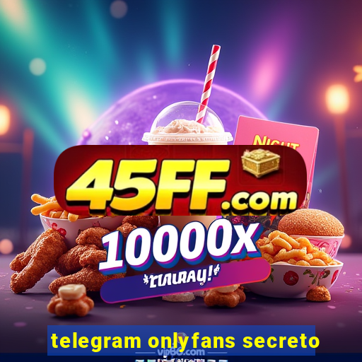 telegram onlyfans secreto